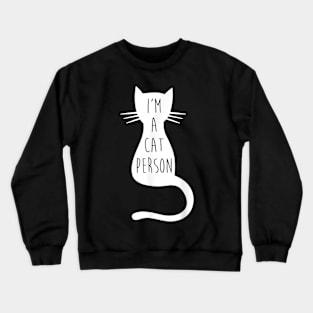 Cat S For    Funny Cat  I'm A Cat Person Crewneck Sweatshirt